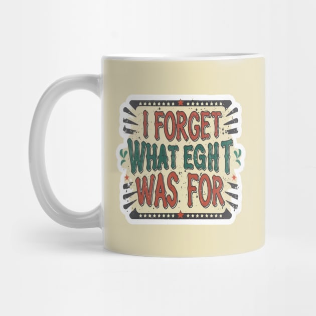 I forget what eight was for by ArtfulDesign